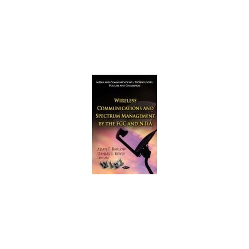 Wireless Communications & Spectrum Management By The Fcc & Ntia