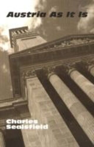 Austria As It Is, Or Sketches Of Continental Courts