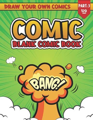 Blank Comic Book For Kids And Adults: : Draw Your Own Comics - Express Your Kids Or Teens Talent And Creativity With This Lots Of Pages ... (Blank Comic Books And Sketchbooks For Kids And Adults)