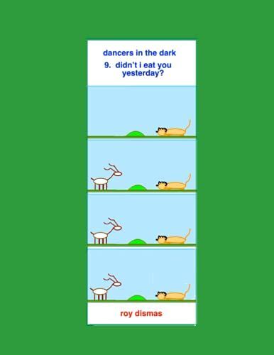 Dancers In The Dark - 9. Didn't I Eat You Yesterday?
