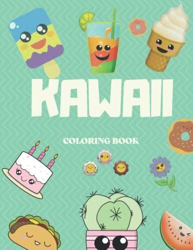 Kawaii Colouring Book: Cute And Easy Kawaii Doodle Coloring Pages For All Ages
