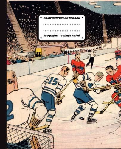 Composition Notebook Hockey: Vintage Comic Hockey On The Cover -College Ruled, 120 Pages, 7.5" X 9.75" (Vintage Composition)