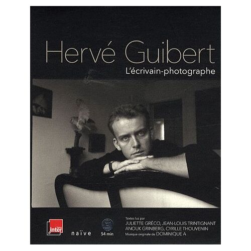 Hervé Guibert : L'écrivain-Photographe - (1cd Audio)