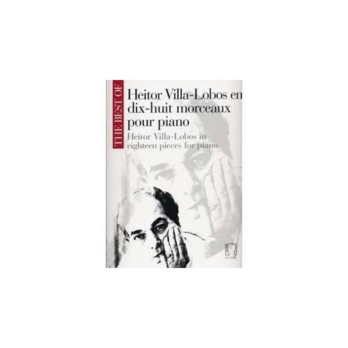 Heitor Villa-Lobos En 18 Morceaux Pour Piano - The Best Of