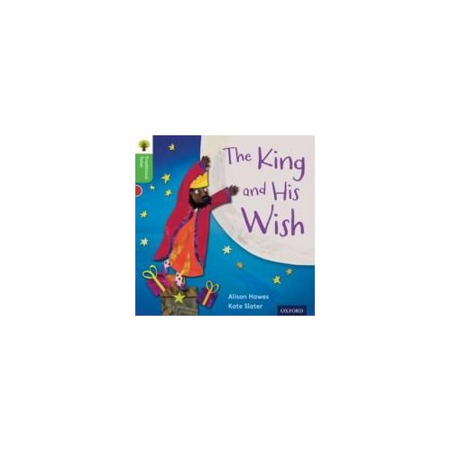 Oxford Reading Tree Traditional Tales: Level 2: The King And His Wish