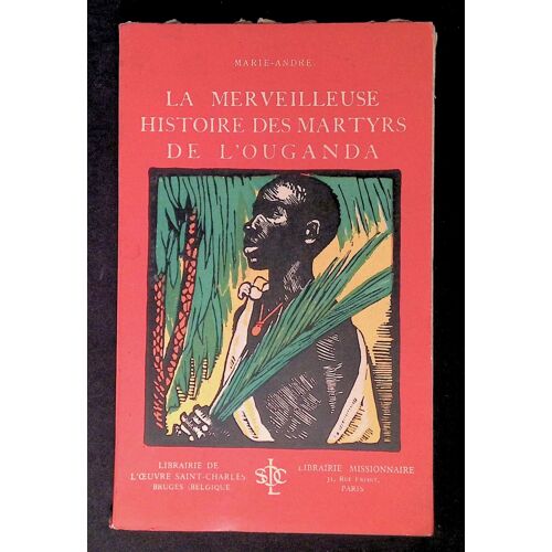 La Merveilleuse Histoire Des Martyrs De L'ouganda