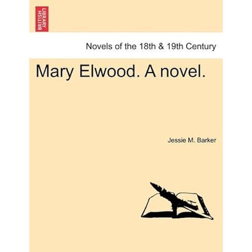 Mary Elwood. A Novel.