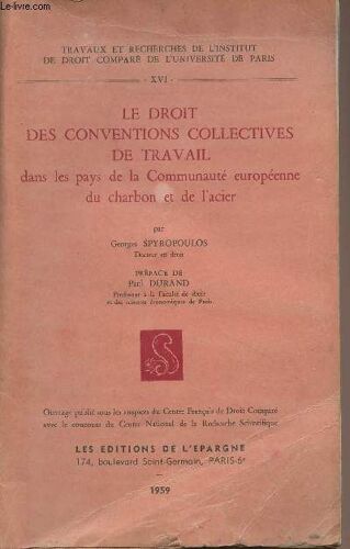 Le Droit Des Conventions Collectives De Travail Dans Les Pays De La Communauté Européenne Du Charbon Et De L Acier - Travaux Et Recherches De L Institut De Droit Comparé De L Université De Paris - Xvi