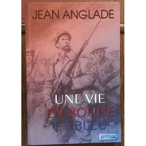 Jean Anglade ; Une Vie En Rouge Et Bleu (Édition En Gros Caratères)