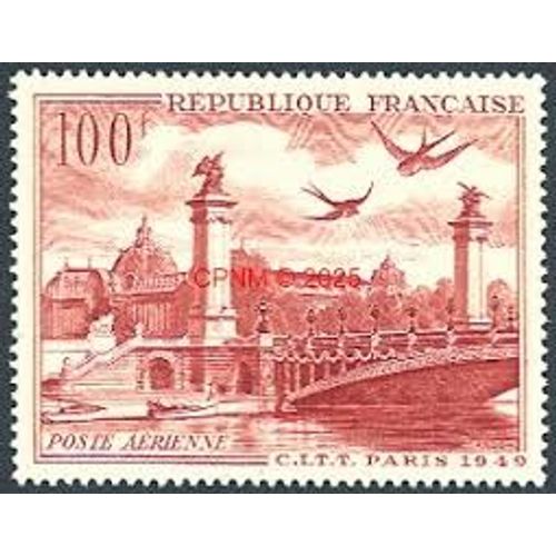Congrès International De Télégraphie Et Téléphonie : Vue De Paris : Pont Alexandre 3 Année 1949 Poste Aérienne N° 28 Yvert Et Tellier Luxe