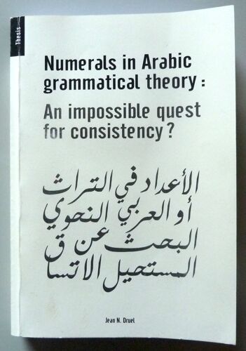 Numerals In Arabic Grammatical Theory An Impossible Quest For Consistency ?
