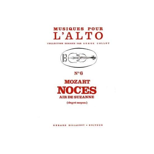 Mozart Noces - Air De Suzanne Pour Alto Et Piano (Degré Moyen) Coll. "Musiques Pour L'alto", Dir. Serge Collot (N° 6)