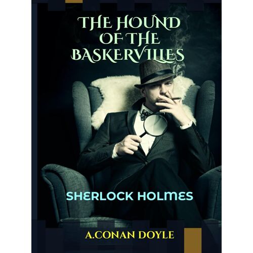 The Hound Of The Baskervilles / An Original / Illustrated: Another Adventure Of Sherlock Holmes