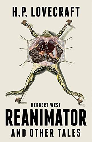 Herbert West Reanimator And Other Tales