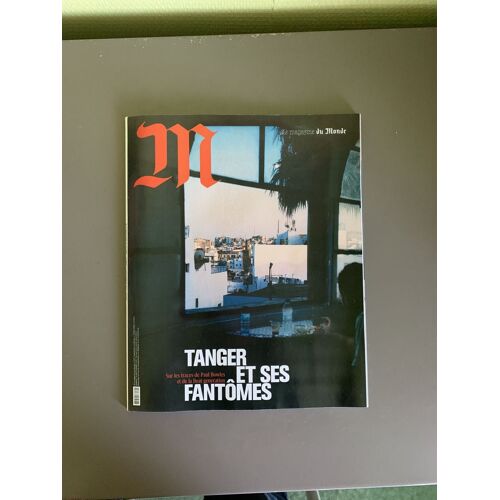 M Le Magazine Du Monde 522 Tanger Et Ses Fantomes Sur Les Traces De Paul Bowles Et De La Beat