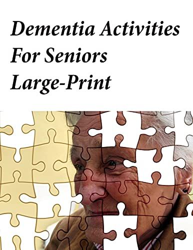 Dementia Activities For Seniors Large-Print: Memory Activity Book And Anti-Stress And Memory For The Elderly
