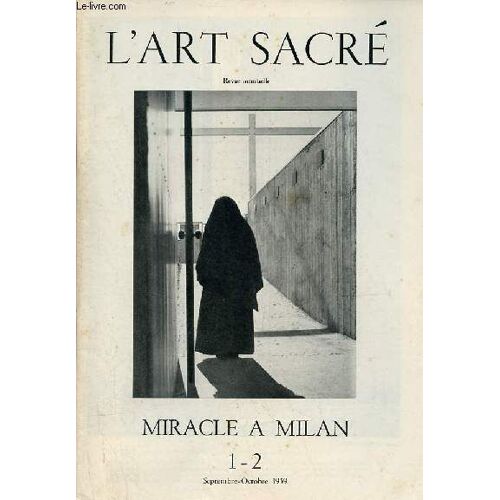 L Art Sacré N°1-2 Septembre-Octobre 1959 - Miracle À Milan - La Rencontre De Deux Pasteurs - Les Paroisses De Milan - Église De Baranzate - Église De La Villa Cagnola À Gazzada - Eglise Saint-Jean À(...)