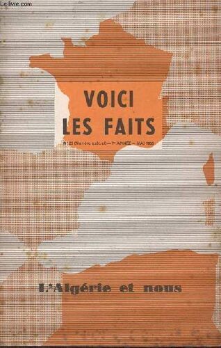 Voici Les Faits N°25 (Numéro Spécial) 7e Année Mai 1956 - L Algérie Et Nous - Comment Se Présente Aujourd Hui La Situation De L Algérie - Quelle Est La Position De La Métropole Vis À Vis De L Algérie(...)