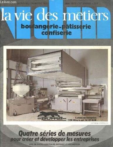 La Vie Des Métiers Boulangerie-Pâtisserie Confiserie N°382 33e Année Mai 1979 - Attention Aux Ententes ! - 18% Des Nouveaux Commerçants Ont Choisi Le Secteur Alimentaire - Lionel Poilane Ou La Passion(...)