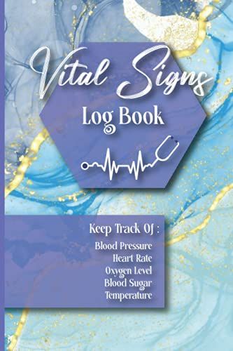 Vital Signs Log Book: Simple Easy Keeping Track Of Blood Pressure, Heart Rate, Oxygen Level, Blood Sugar & Temperature | Complete Health Monitoring | Daily Am/Pm Home Monitor Book Journal