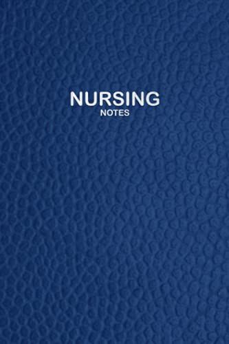 Nursing Notes: A Notebook Dedicated To Nurses. Part Of The Classic Collection.