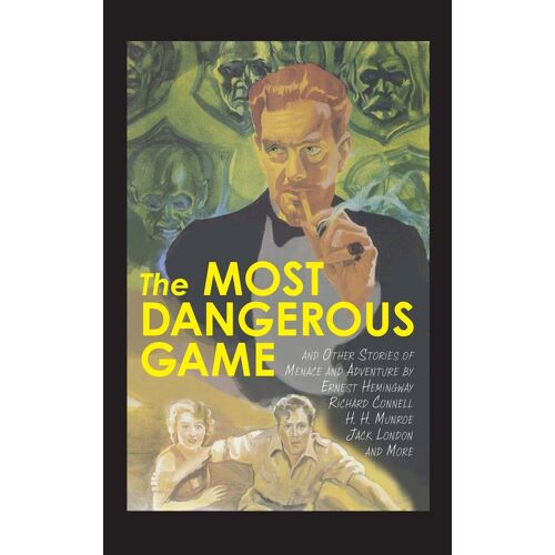 The Most Dangerous Game And Other Stories Of Menace And Adventure