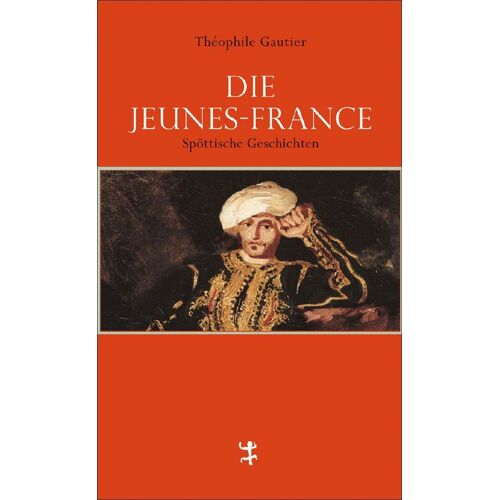 Die Jeunes-Frances: Spöttische Geschichten