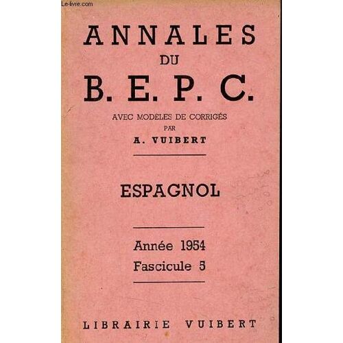 Annales Du B.E.P.C. Avec Modèles De Corrigés - Espagnol - Année 1954 Fascicule 5.