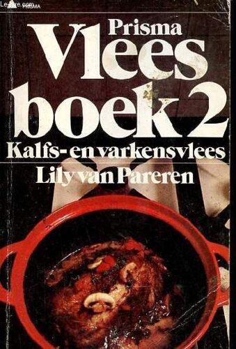 Prisma Vlees Boek 2 Kalfs-En Varkensvlees - Collection Prisma-Boeken N°1804.