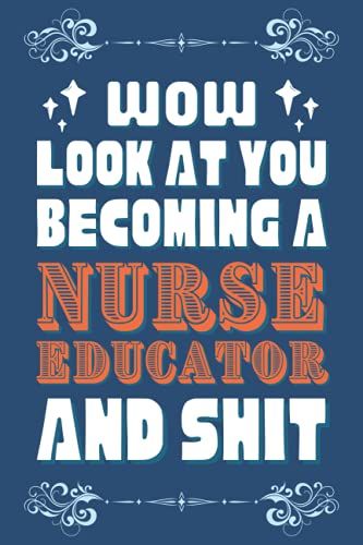 Nurse Educator Gifts: Blank Lined Notebook Journal Diary Paper, A Funny And Appreciation Gift For Nurse Educator To Write In
