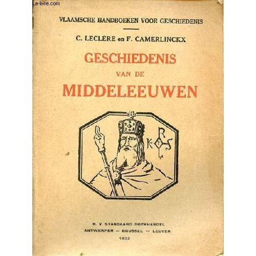 Geschiedenis Van De Middeleeuwen - Collectie Vlaamsche Handboeken Voor Geschiedenis.