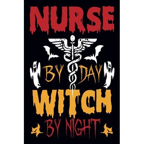 Nurse By Day Witch By Night: 100 Page Composition Notebook For Nurse Practitioners And Nursing Students | Perfect Gift Ideas For National Nurse Day & ... Nurse Notebook Gift Idea | Halloween Notebook