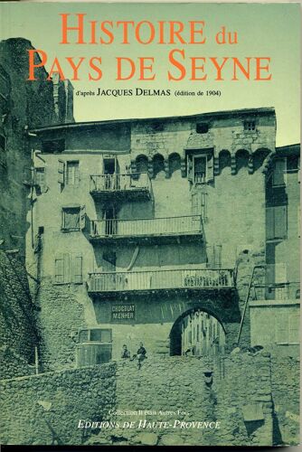 Histoire Du Pays De Seyne D'après Jacques Delmas