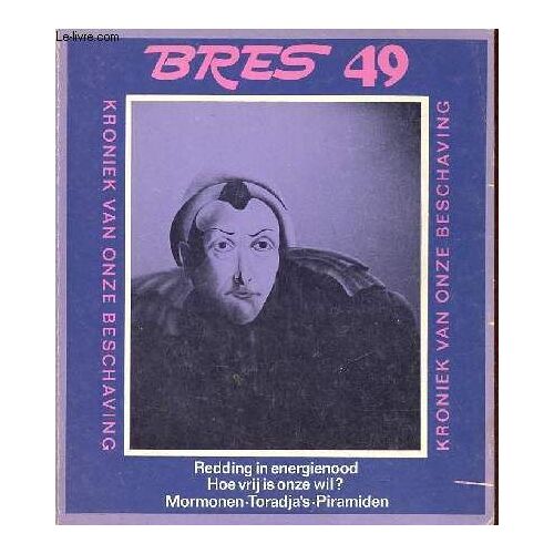 Bres Planète N° 49 Oktober / November 1974 - Visie Gevraagd - Hoe Nederland En België Hun Energie-Problemen Kunnen Oplossen Ir.E.F.Boon - Wat Is Wilsvermogen ? Een Tweede Verslag Over Het In Mei In(...)