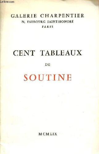 Catalogue D Exposition Cent Tableaux De Soutine - Galerie Charpentier 1959.