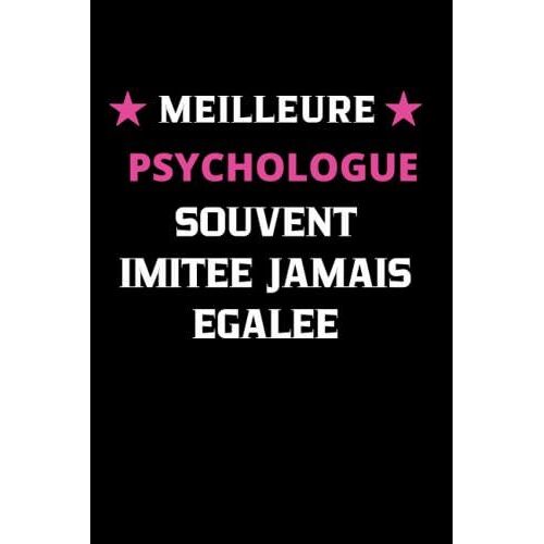 Meilleure Psychologue Souvent Imitée Jamais Égalée: Carnet De Notes Ligné Drôle Pour Collègue, Amie, Mère Pour L'anniversaire, Noël, Fête Des Mères, ... Pour Femme Psy Drôle, 120 Pages Lignées