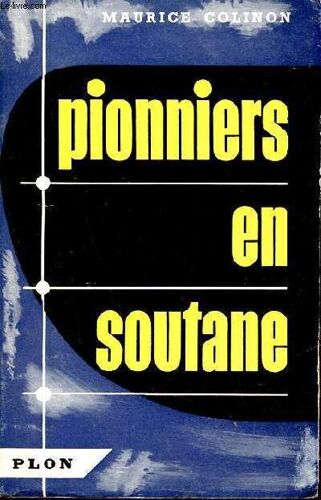 Pionniers En Soutane - Envoi De L Auteur.