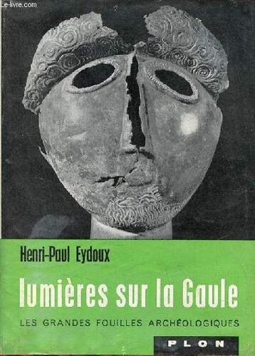 Lumières Sur La Gaule - Les Récentes Découvertes Archéologiques - Collection D Un Monde À L Autre - Envoi De L Auteur.