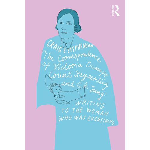The Correspondence Of Victoria Ocampo, Count Keyserling And C. G. Jung