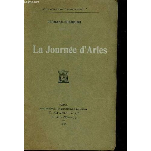 La Journée D Arles - Petite Collection Scripta Brevia .
