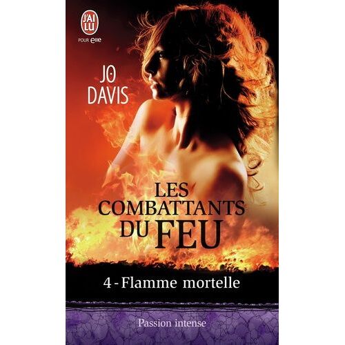 Les Combattants Du Feu - Tome 4 - Flamme Mortelle
