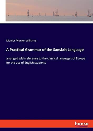 A Practical Grammar Of The Sanskrit Language