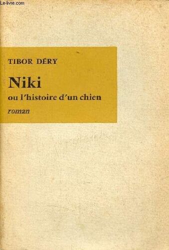 Niki Ou L Histoire D Un Chien - Roman.