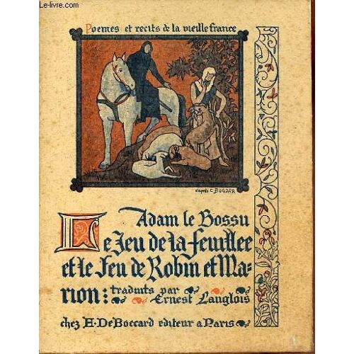 Poèmes Et Récits De La Vieille France - Tome 1 : Adam Le Bossu - Le Jeu De La Feuillée Et Le Jeu De Robin Et Marion.