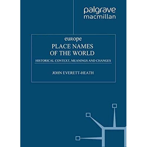 Place Names Of The World - Europe: Historical Context, Meanings And Changes
