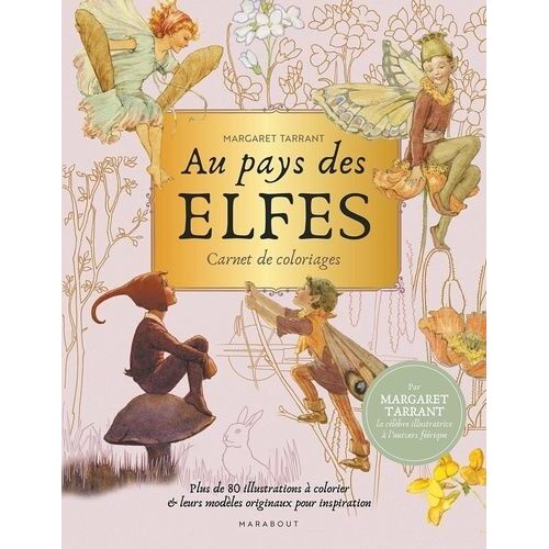 Au Pays Des Elfes - Carnet De Coloriages - Plus De 80 Illustrations À Colorier & Leurs Modèles Originaux Pour Inspiration