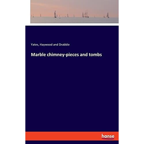 Marble Chimney-Pieces And Tombs