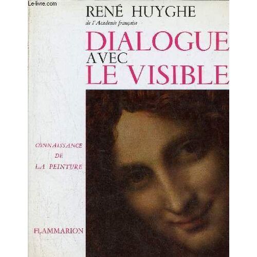 Dialogue Avec Le Visible - Connaissance De La Peinture.