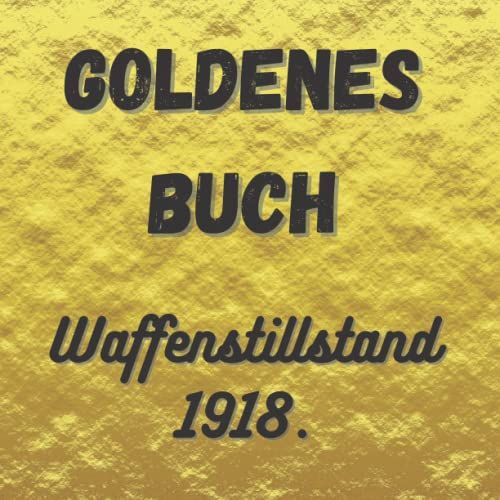 Goldenes Buch: Waffenstillstand 1918: Gedenken Am 11. November In Deutschland.