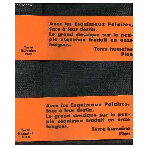 Les Derniers Rois De Thulé Avec Les Esquimaux Polaires, Face À Leur Destin - Nouvelle Édition Revue Et Augmentée - Collection Terre Humaine Civilisations Et Sociétés.